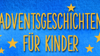 Adventsgeschichten für Kinder